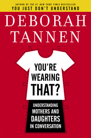 You're Wearing That? by Deborah Tannen