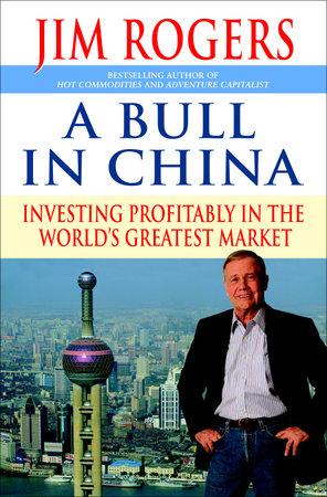 A Bull in China by Jim Rogers