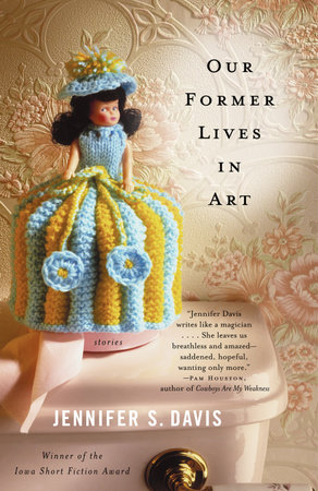 Our Former Lives in Art by Jennifer S. Davis