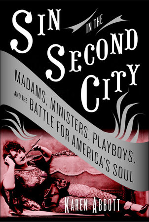 Sin in the Second City by Karen Abbott