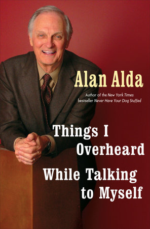Things I Overheard While Talking to Myself by Alan Alda