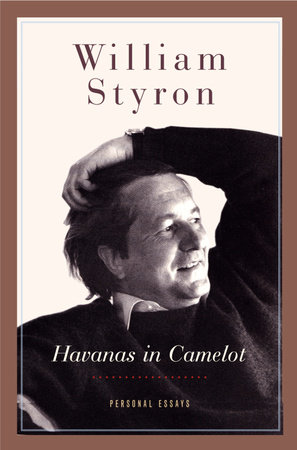 Havanas in Camelot by William Styron