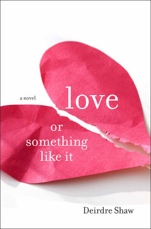 Love or Something Like It by Deirdre Shaw