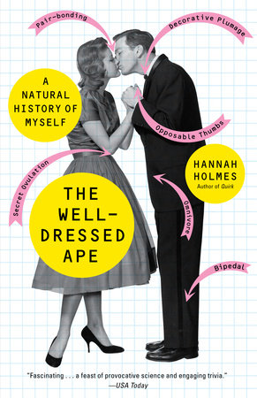 The Well-Dressed Ape by Hannah Holmes