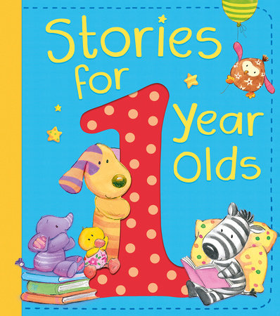 Stories for 1 Year Olds by Amanda Leslie, Katie Cook, Jane Johnson, David Bedford and Claire Freedman