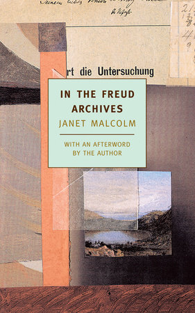 In the Freud Archives by Janet Malcolm