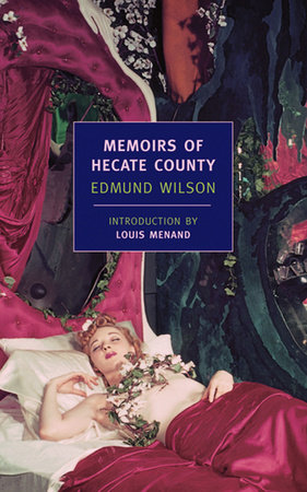 Memoirs of Hecate County by Edmund Wilson