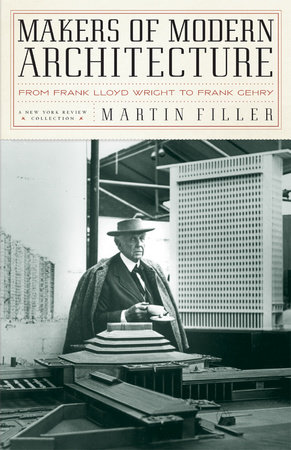 Makers of Modern Architecture by Martin Filler