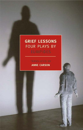 Grief Lessons by Euripides