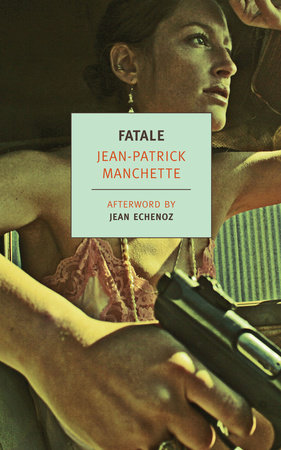 Fatale by Jean-Patrick Manchette