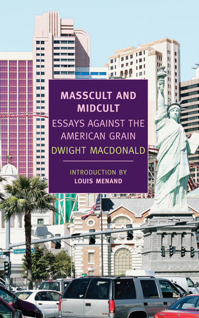 Masscult and Midcult by Dwight Macdonald