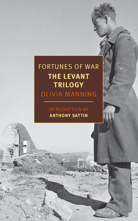 Fortunes of War: The Levant Trilogy by Olivia Manning; Introduction by Anthony Sattin.