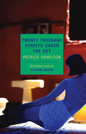 Twenty Thousand Streets Under the Sky by Patrick Hamilton