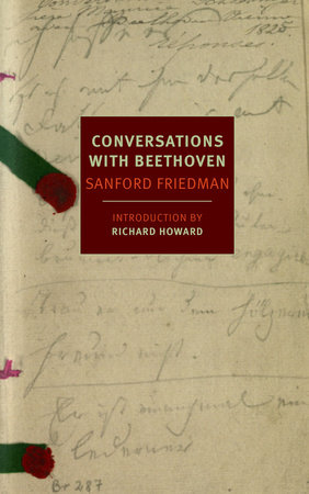 Conversations with Beethoven by Sanford Friedman