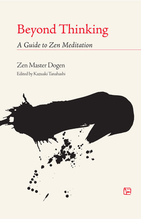 Beyond Thinking by Zen Master Dogen