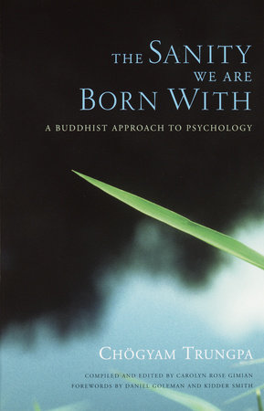 The Sanity We Are Born With by Chogyam Trungpa