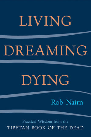 Living, Dreaming, Dying by Rob Nairn