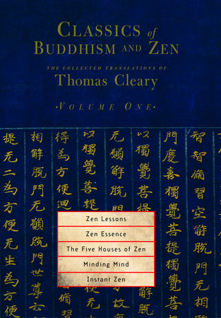 Classics of Buddhism and Zen, Volume One by Thomas Cleary
