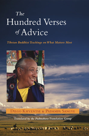 The Hundred Verses of Advice by Dilgo Khyentse and Padama Sangye