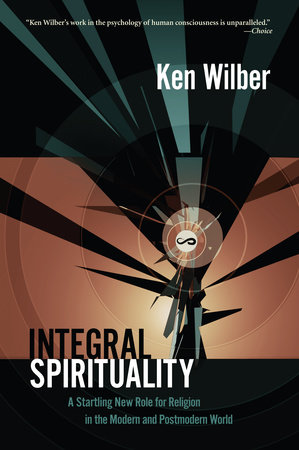 Integral Spirituality by Ken Wilber