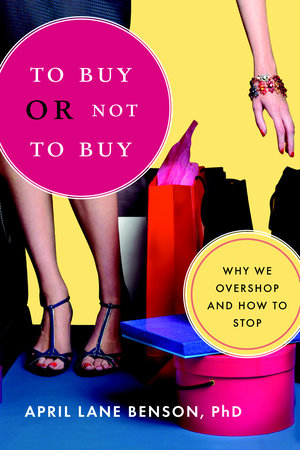 To Buy or Not to Buy by April Lane Benson, PhD