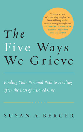 The Five Ways We Grieve by Susan A. Berger