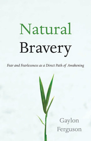 Natural Bravery by Gaylon Ferguson