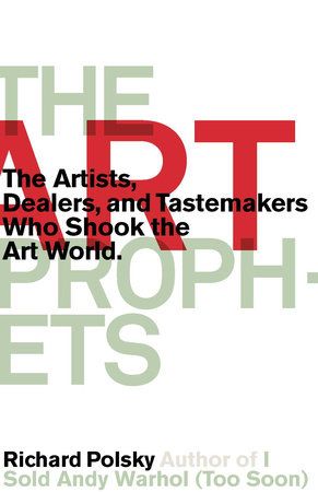 The Art Prophets by Richard Polsky