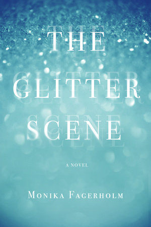 The Glitter Scene by Monika Fagerholm