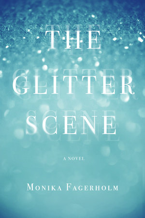 The Glitter Scene by Monika Fagerholm