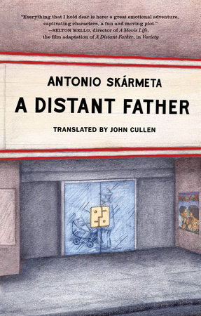 A Distant Father by Antonio Skarmeta