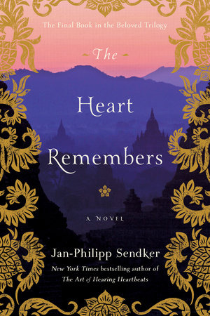 The Heart Remembers by Jan-Philipp Sendker