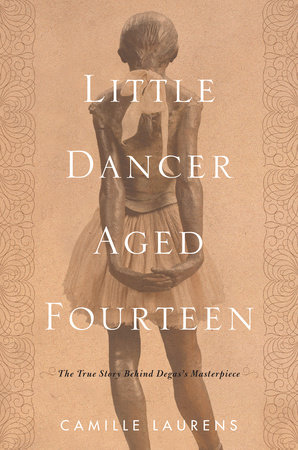 Little Dancer Aged Fourteen by Camille Laurens