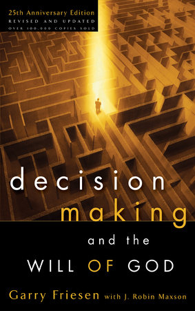 Decision Making and the Will of God by Garry Friesen