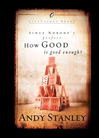 How Good Is Good Enough? by Andy Stanley