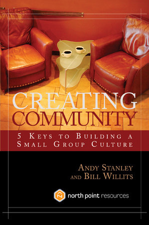 Creating Community by Andy Stanley and Bill Willits