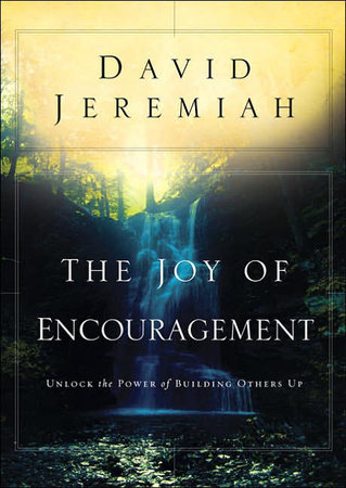 The Joy of Encouragement by Dr. David Jeremiah