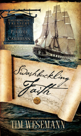 Swashbuckling Faith by Tim Wesemann