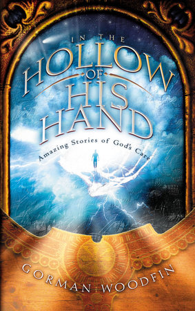 In the Hollow of His Hand by Gorman Woodfin