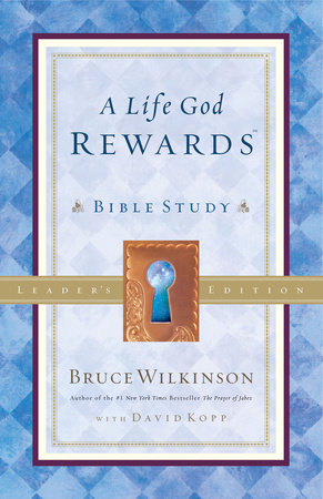 A Life God Rewards by Bruce Wilkinson