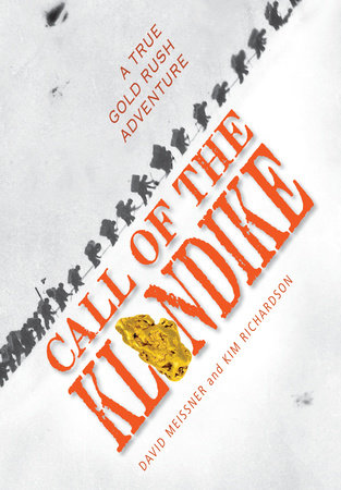 Call of the Klondike by David Meissner and Kim Richardson