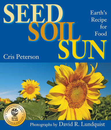 Seed, Soil, Sun by Cris Peterson