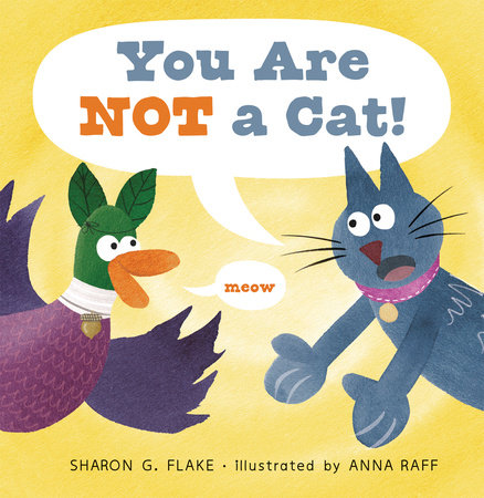 You Are Not a Cat! by Sharon G. Flake