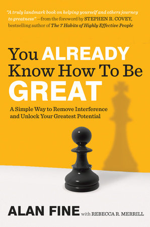 You Already Know How to Be Great by Alan Fine and Rebecca R. Merrill