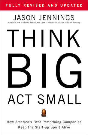 Think Big, Act Small by Jason Jennings