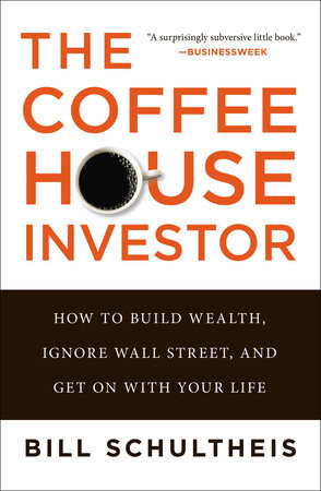 The Coffeehouse Investor by Bill Schultheis