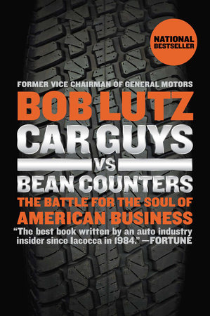 Car Guys vs. Bean Counters by Bob Lutz