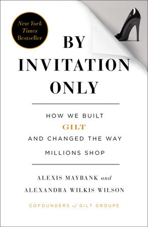By Invitation Only by Alexis Maybank and Alexandra Wilkis Wilson