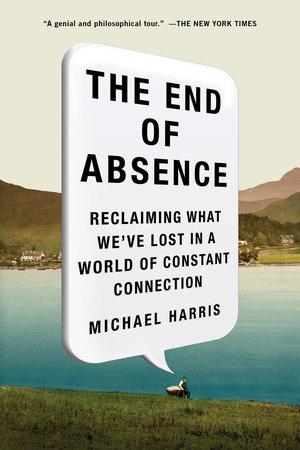 The End of Absence by Michael John Harris