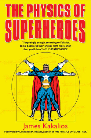 The Physics of Superheroes by James Kakalios